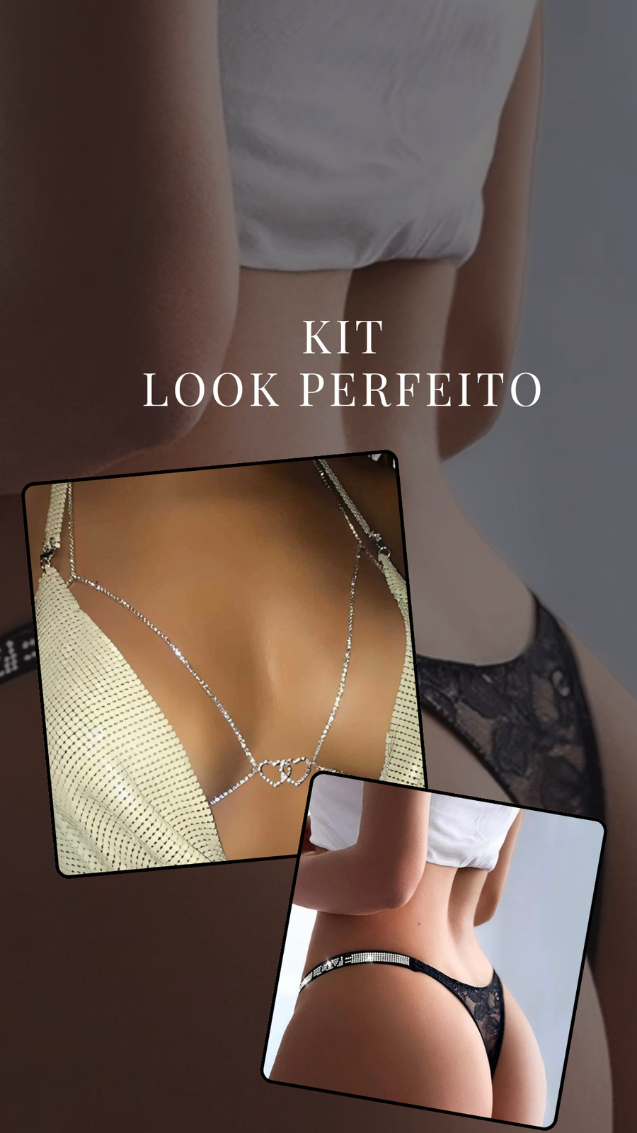 Kit Look Perfeito – Brilho, Sofisticação e Sensualidade em um Conjunto Exclusivo!